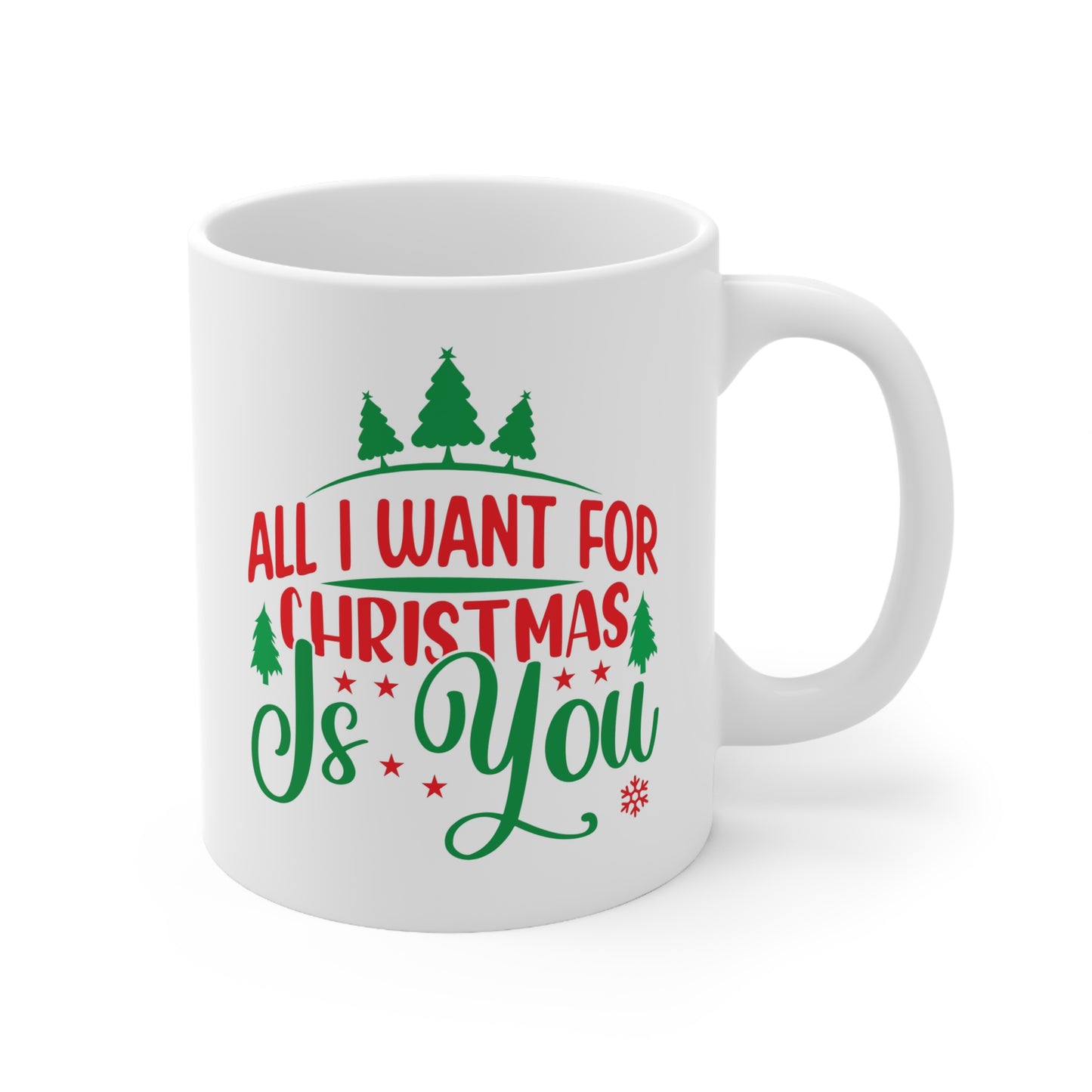 All I want for Christmas is you mug